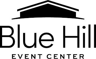 BLUE HILL EVENT CENTER