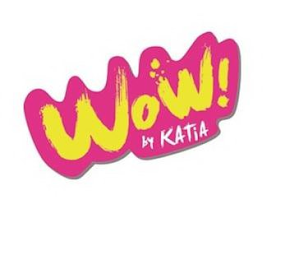 WOW! BY KATIA