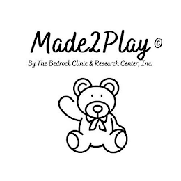 MADE2PLAY BY THE BEDROCK CLINIC & RESEARCH CENTER, INC.