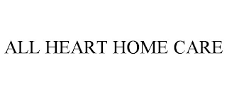 ALL HEART HOME CARE