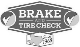 BRAKE AND TIRE CHECK SINCE 1968