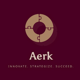 AERK INNOVATE. STRATEGIZE. SUCCEED.