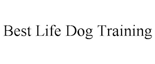 BEST LIFE DOG TRAINING