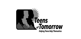 TEENS OF TOMORROW HELPING TEENS HELP THEMSELVES