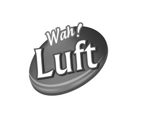 WAH! LUFT