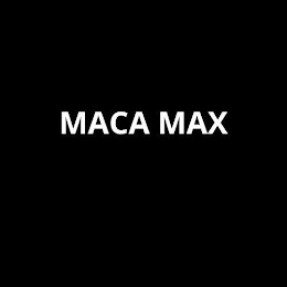 MACA MAX