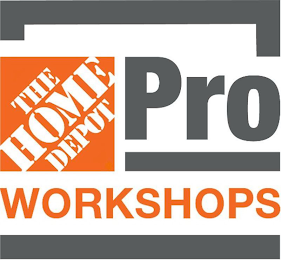 THE HOME DEPOT PRO WORKSHOPS