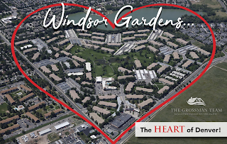 WINDSOR GARDENS ... THE HEART OF DENVER! THE GROSSMAN TEAM REAL ESTATE TRANSITIONS SPECIALISTS