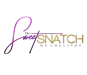 THE SWEET SNATCH BY LOLLIPOP