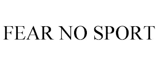 FEAR NO SPORT