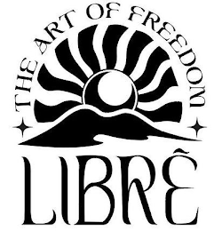 LIBRÉ THE ART OF FREEDOM