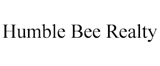 HUMBLE BEE REALTY