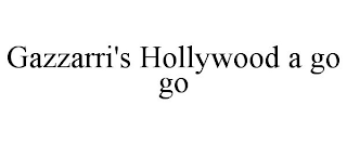 GAZZARRI'S HOLLYWOOD A GO GO