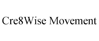 CRE8WISE MOVEMENT