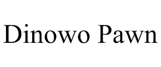 DINOWO PAWN