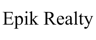 EPIK REALTY