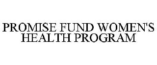 PROMISE FUND WOMEN'S HEALTH CENTER