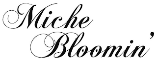 MICHE BLOOMIN'