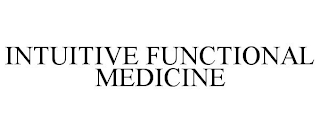 INTUITIVE FUNCTIONAL MEDICINE