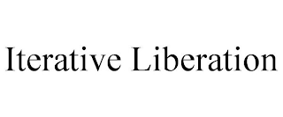 ITERATIVE LIBERATION