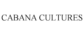 CABANA CULTURES