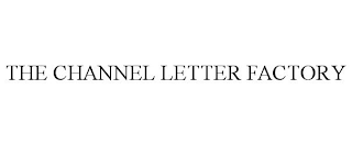 THE CHANNEL LETTER FACTORY