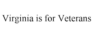 VIRGINIA IS FOR VETERANS