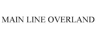 MAIN LINE OVERLAND