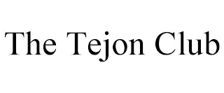 THE TEJON CLUB