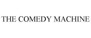 THE COMEDY MACHINE