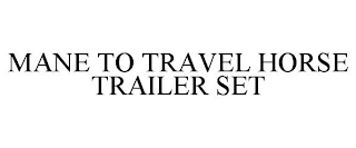 MANE TO TRAVEL HORSE TRAILER SET