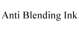 ANTI BLENDING INK