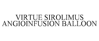 VIRTUE SIROLIMUS ANGIOINFUSION BALLOON