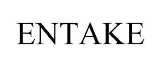 ENTAKE