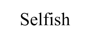 SELFISH