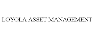 LOYOLA ASSET MANAGEMENT