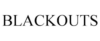 BLACKOUTS