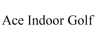 ACE INDOOR GOLF
