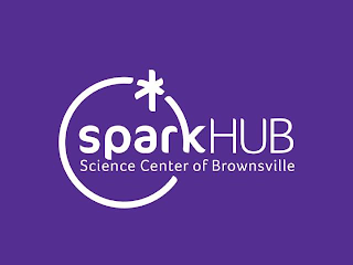 SPARKHUB SCIENCE CENTER OF BROWNSVILLE