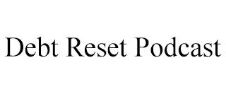 DEBT RESET PODCAST