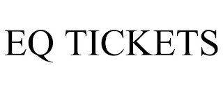EQ TICKETS