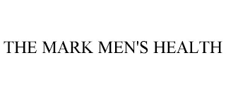 THE MARK MEN'S HEALTH