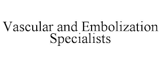 VASCULAR AND EMBOLIZATION SPECIALISTS