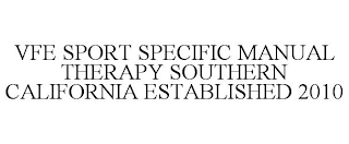 VFE SPORT SPECIFIC MANUAL THERAPY SOUTHERN CALIFORNIA ESTABLISHED 2010