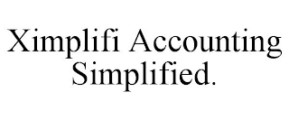 XIMPLIFI ACCOUNTING SIMPLIFIED.