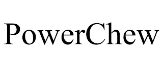 POWERCHEW