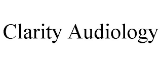 CLARITY AUDIOLOGY