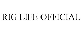 RIG LIFE OFFICIAL
