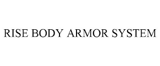 RISE BODY ARMOR SYSTEM