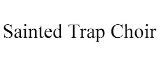 SAINTED TRAP CHOIR